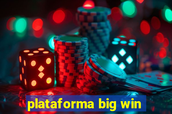 plataforma big win